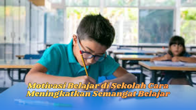 Motivasi belajar di sekolah