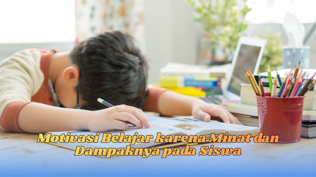 Motivasi belajar karena minat