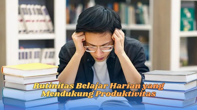 rutinitas belajar harian